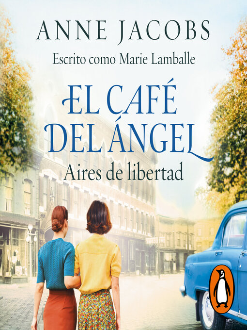 Title details for El Café del Ángel. Aires de libertad (Café del Ángel 4) by Anne Jacobs - Available